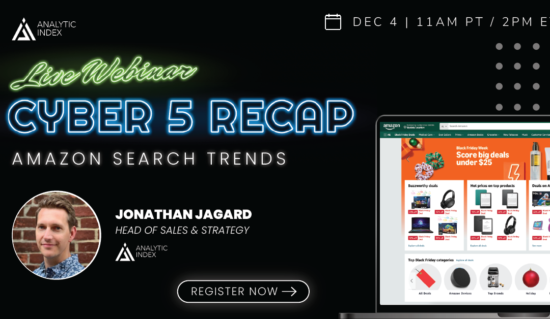 Live Webinar | Cyber 5 Recap: Amazon Search Trends